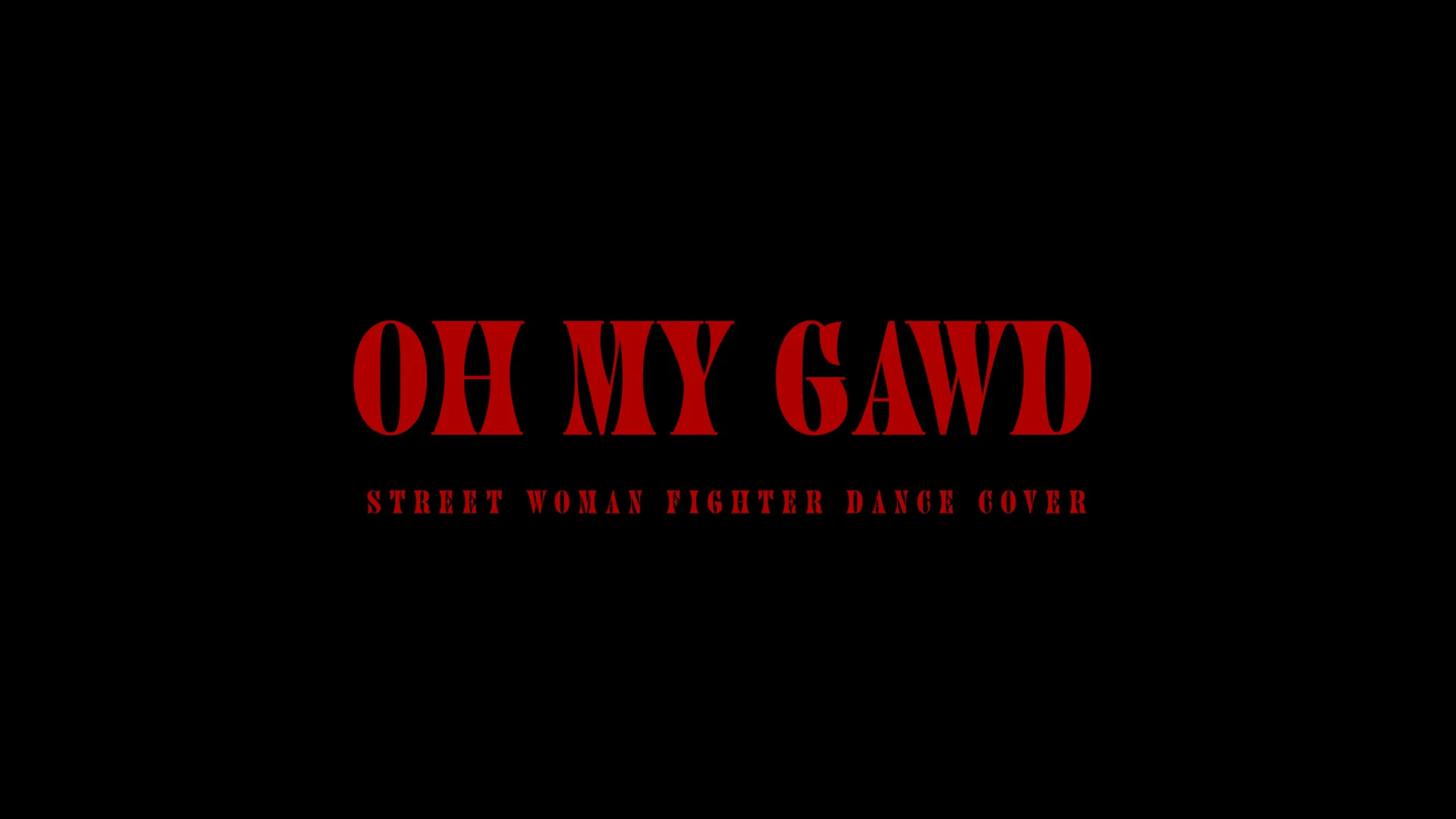 [Performance Video] OH MY GAWD : STREET WOMAN FIGHTER DANCE COVER 작품 장면