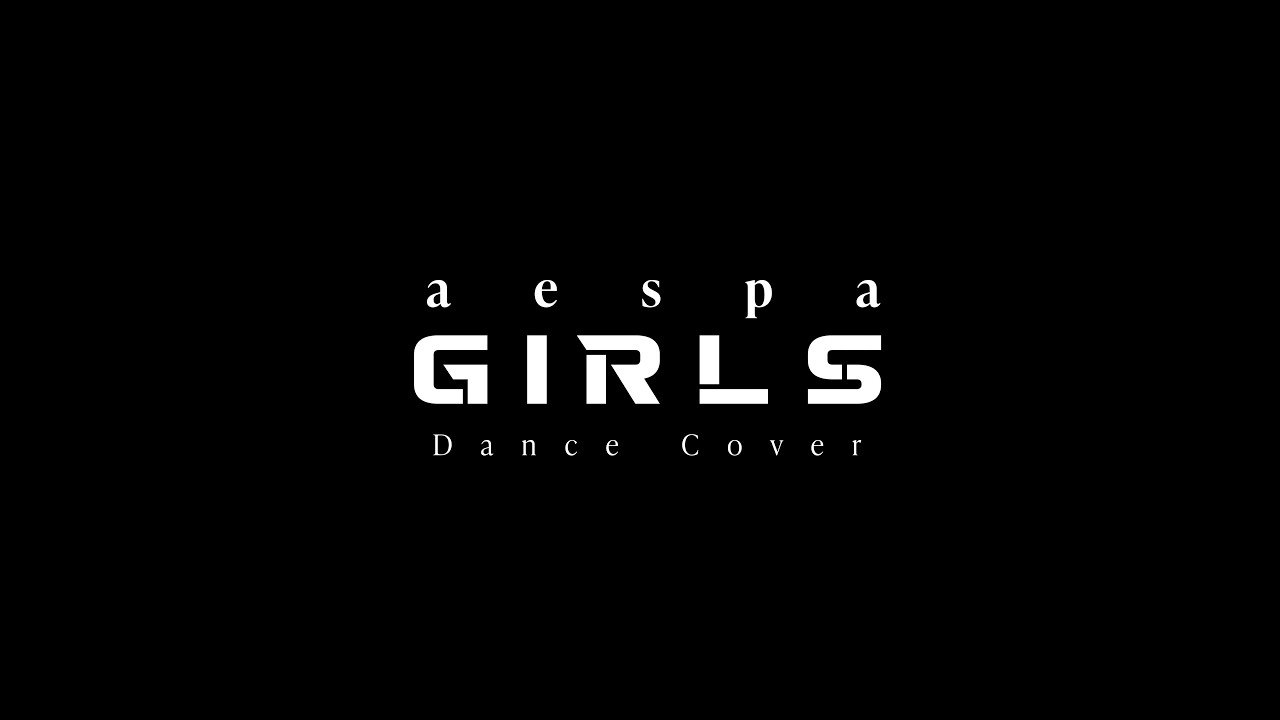 [Performance Video] aespa [GIRLS] Dance Cover 영상 썸네일